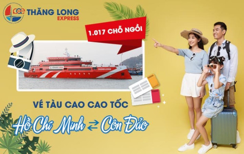 VÉ TÀU CAO TỐC HỒ CHÍ MINH ĐI CÔN ĐẢO (HOẶC CHIỀU NGƯỢC LẠI): SIÊU TÀU THĂNG LONG
