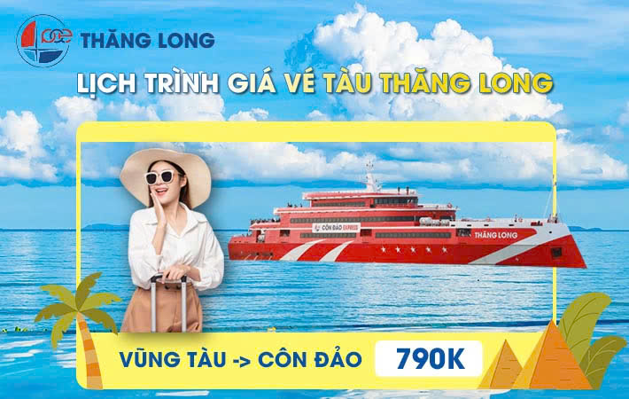 Giá vé và lịch tàu Thăng Long: Vũng Tàu - Côn Đảo 3/2025